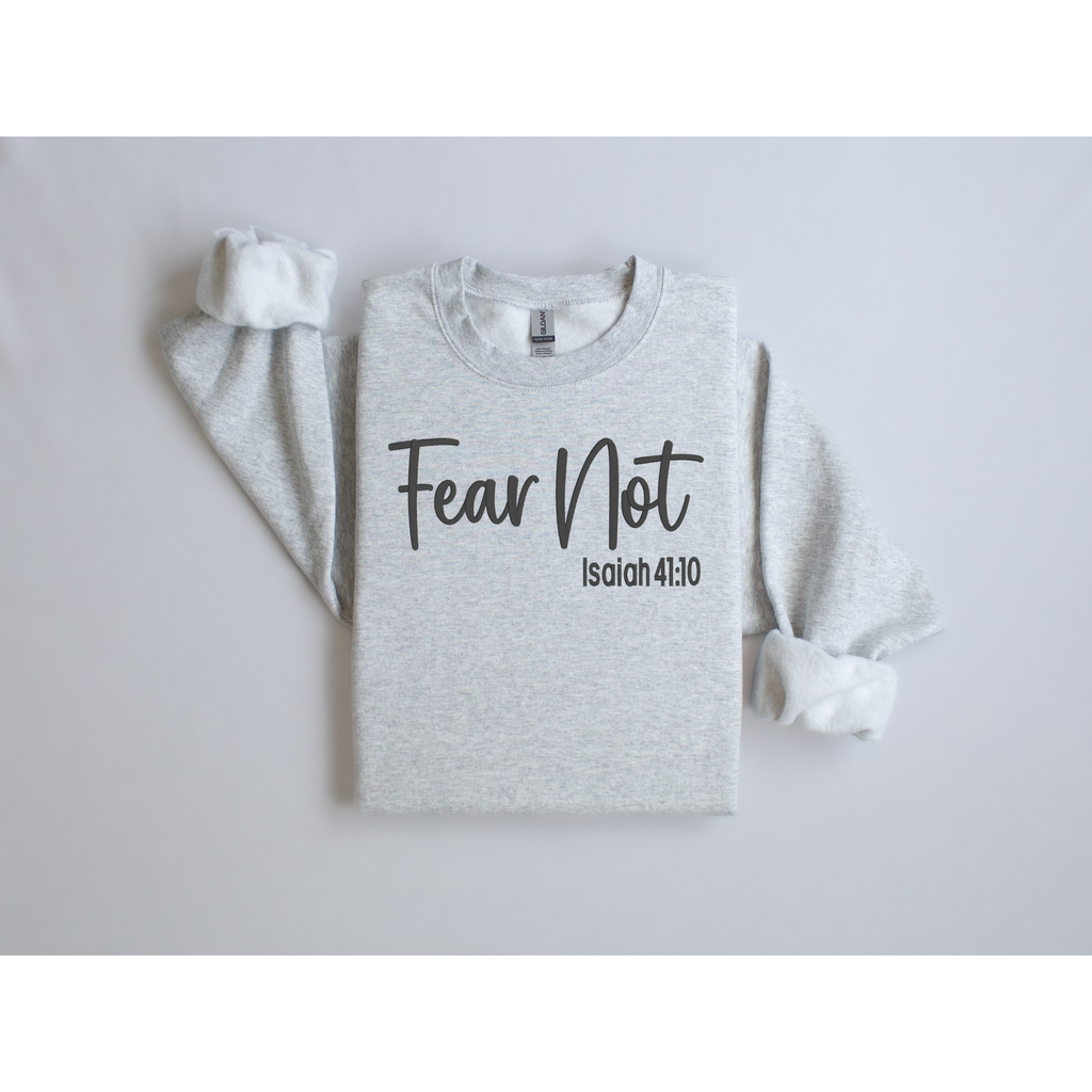 Fear Not Embroidered Sweatshirt  Isaiah 41:10 | Faith Based Crewneck