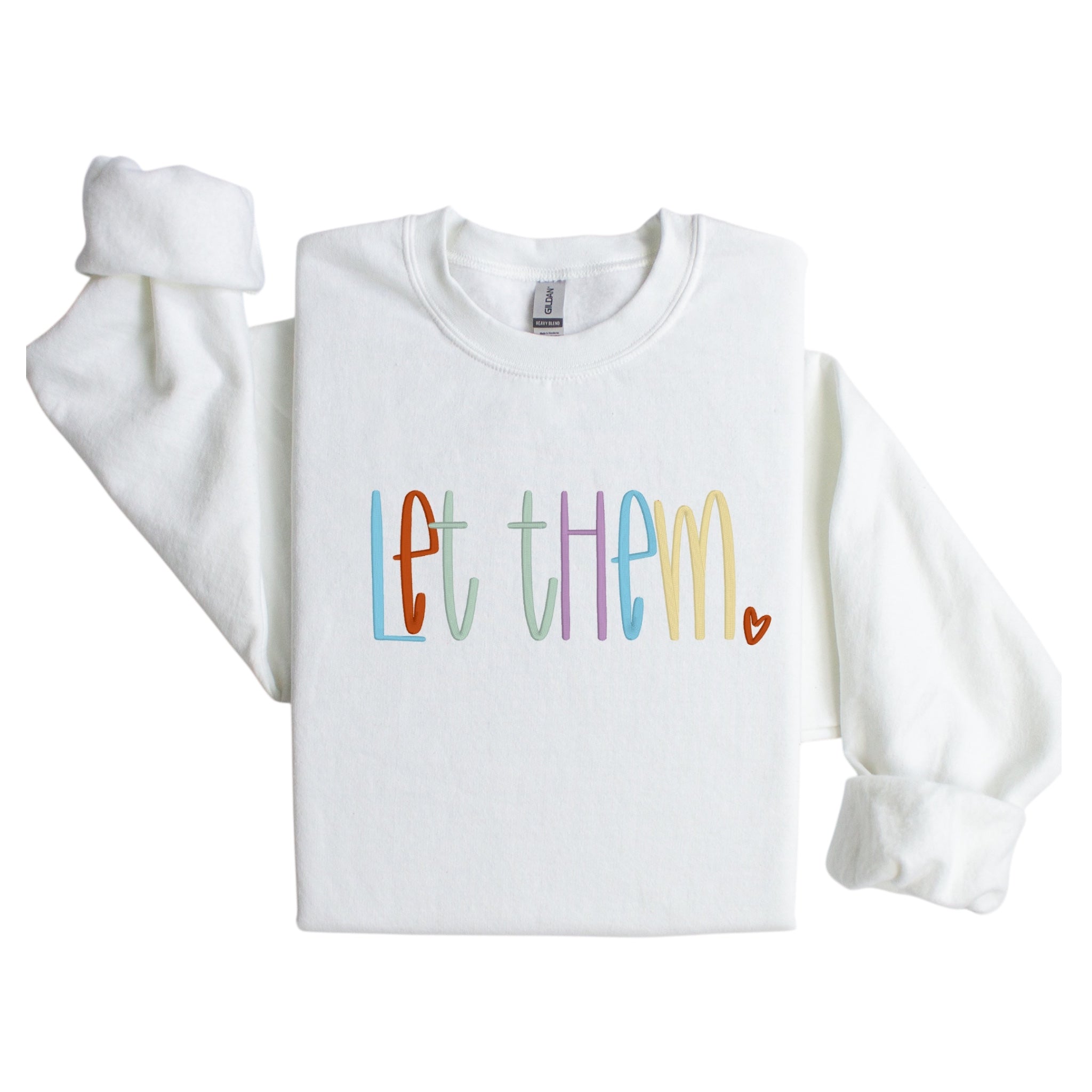 Let Them Embroidered Sweatshirt