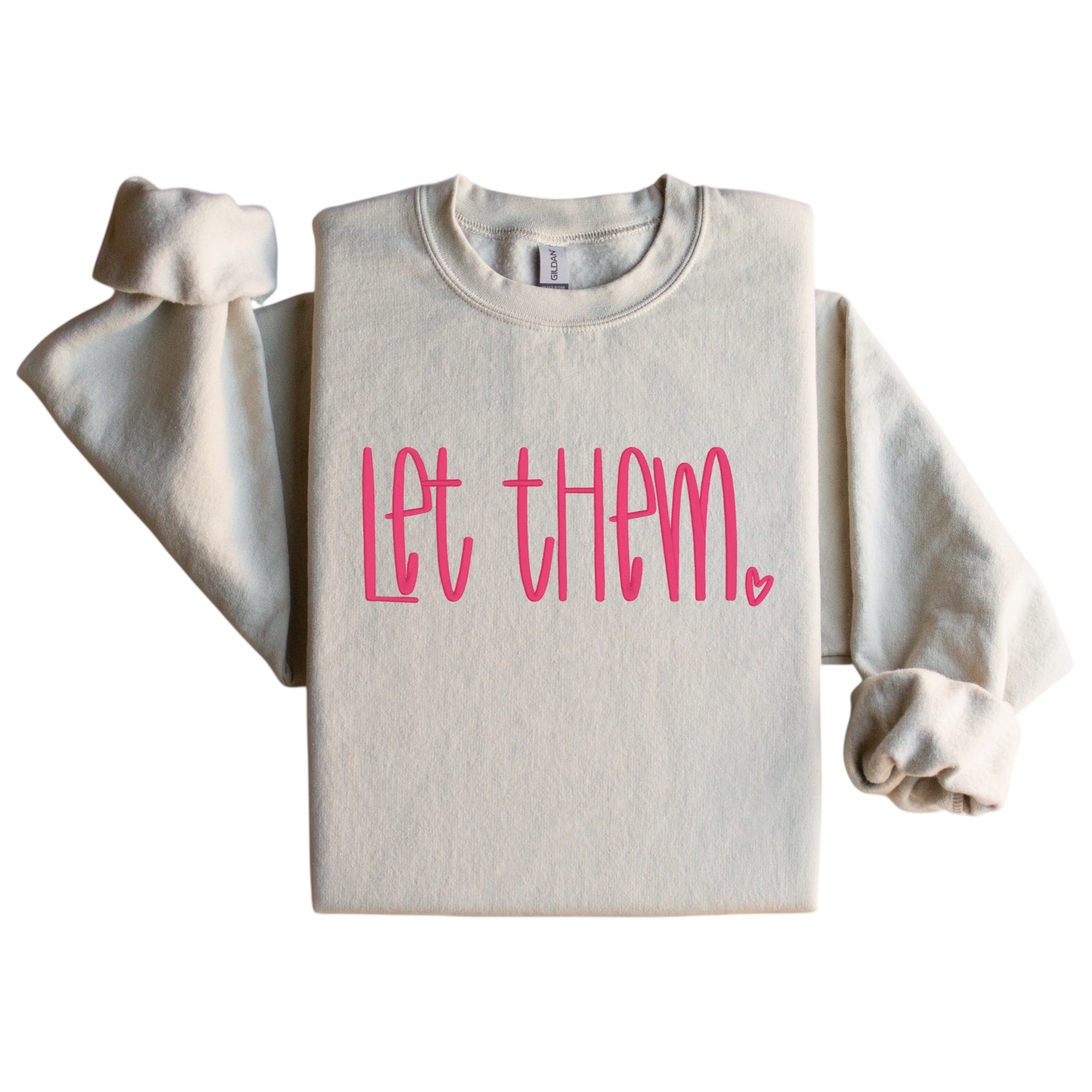 Let Them Embroidered Sweatshirt