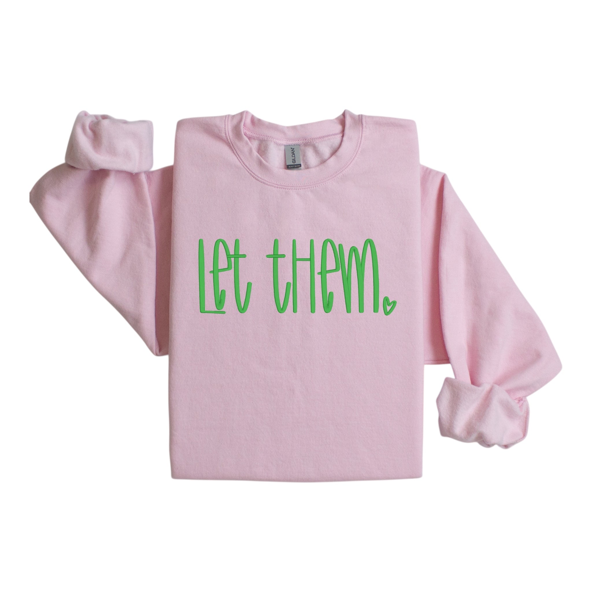 Let Them Embroidered Sweatshirt